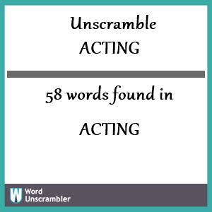 unscramble acting|More.